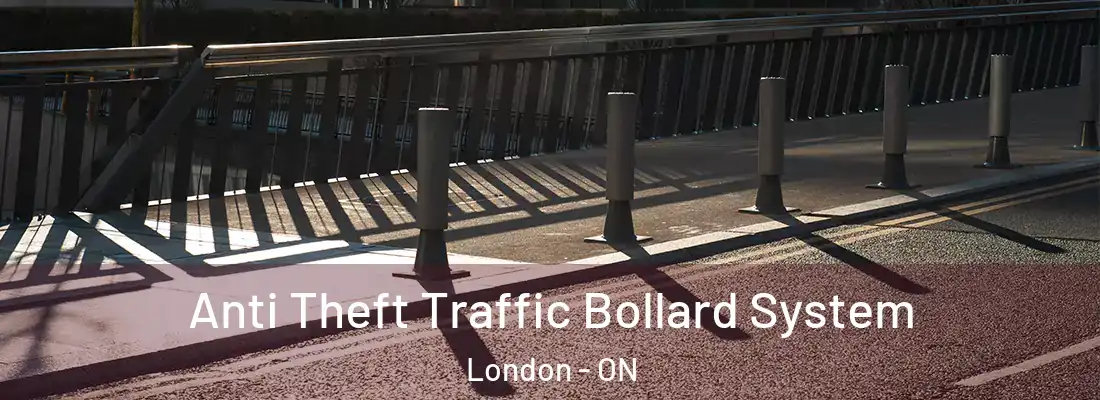  Anti Theft Traffic Bollard System London - ON