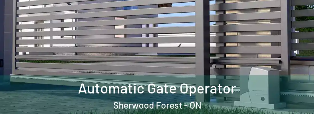  Automatic Gate Operator Sherwood Forest - ON
