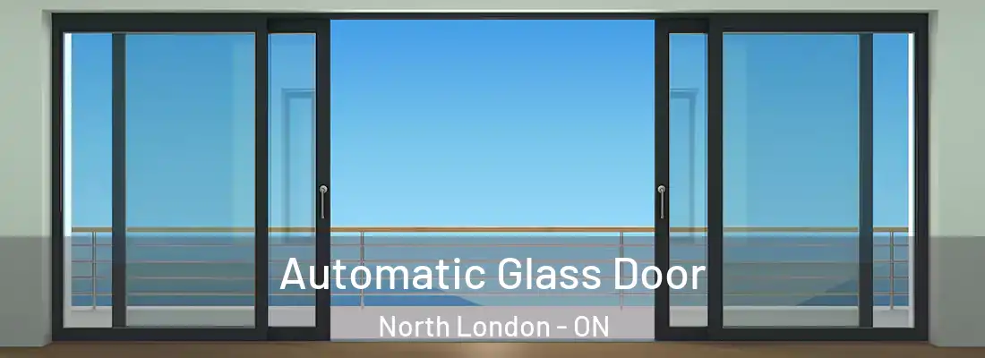  Automatic Glass Door North London - ON