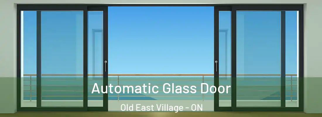  Automatic Glass Door Old East Village - ON