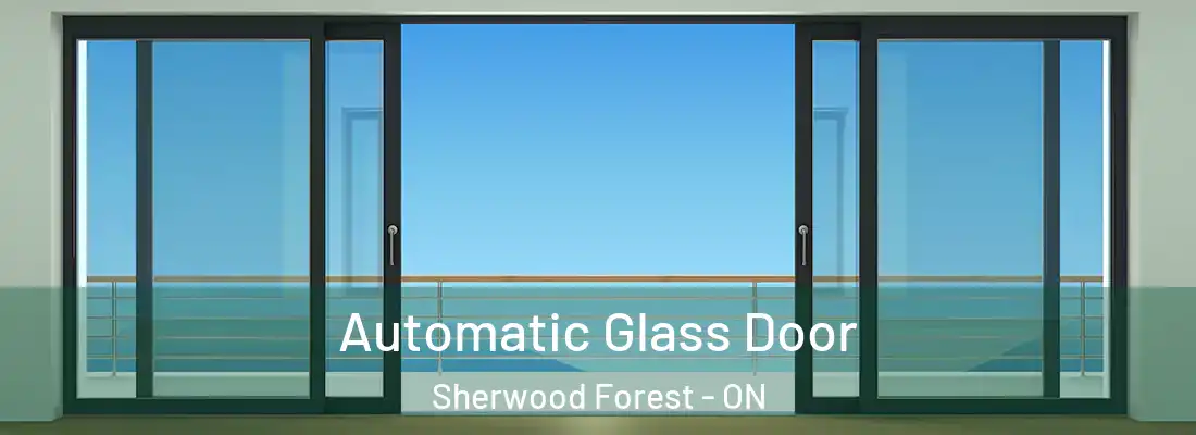  Automatic Glass Door Sherwood Forest - ON