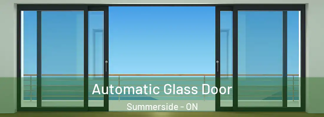  Automatic Glass Door Summerside - ON