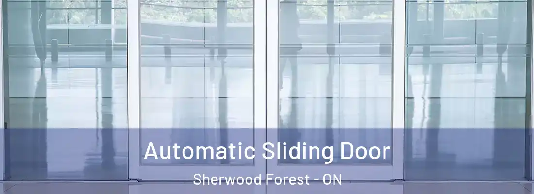  Automatic Sliding Door Sherwood Forest - ON