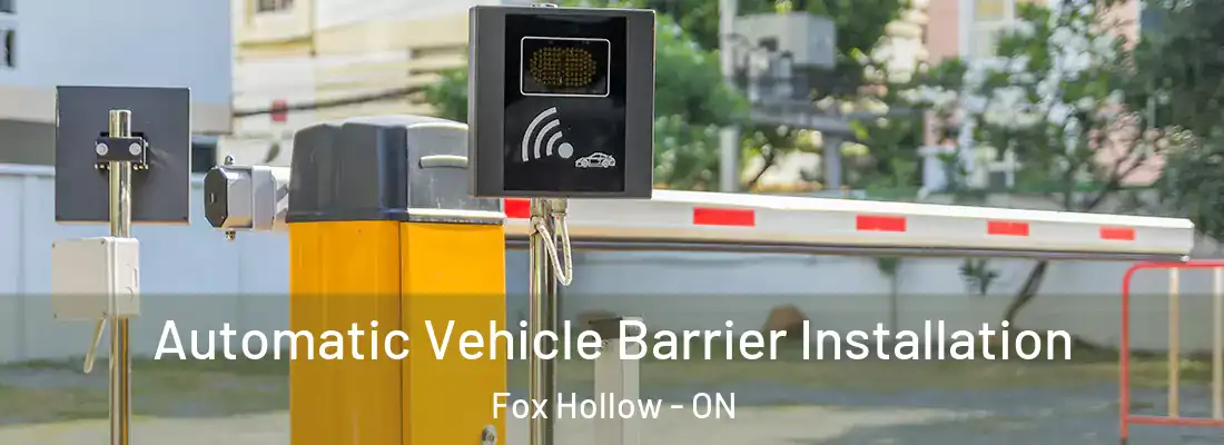  Automatic Vehicle Barrier Installation Fox Hollow - ON