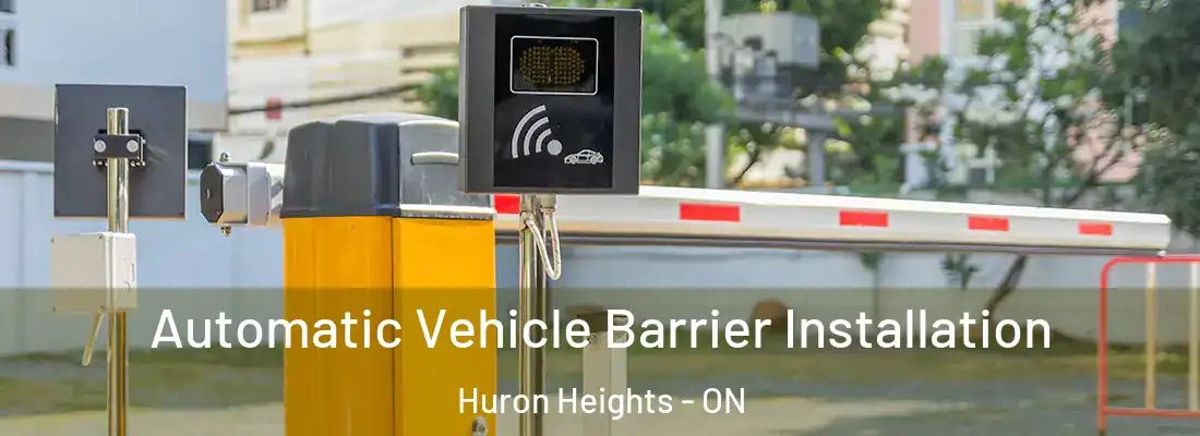  Automatic Vehicle Barrier Installation Huron Heights - ON
