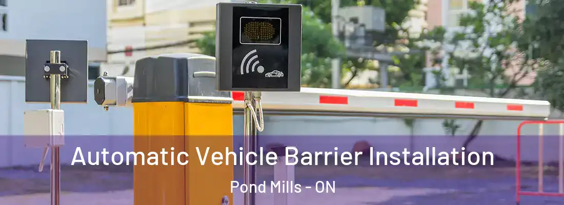  Automatic Vehicle Barrier Installation Pond Mills - ON