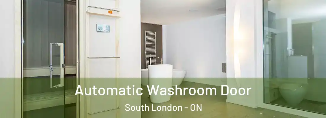  Automatic Washroom Door South London - ON