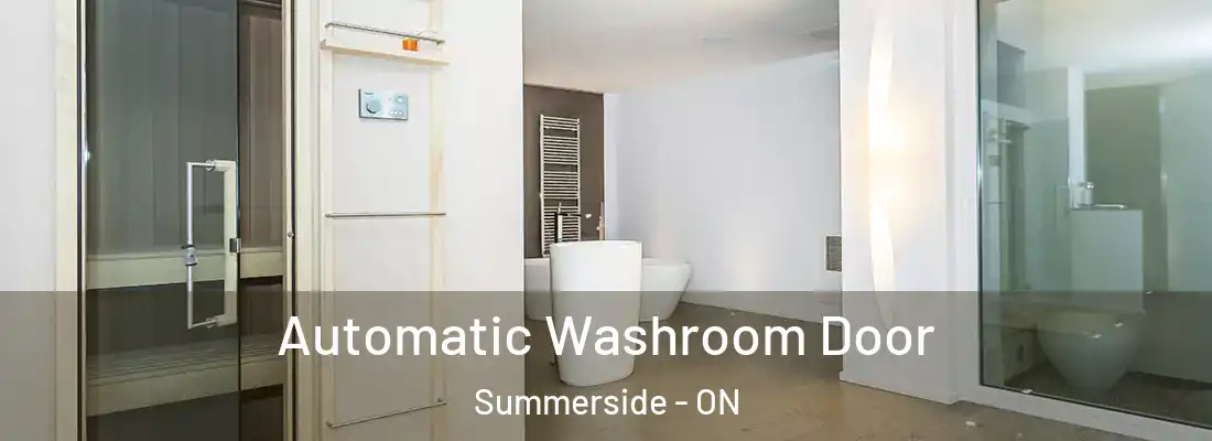  Automatic Washroom Door Summerside - ON