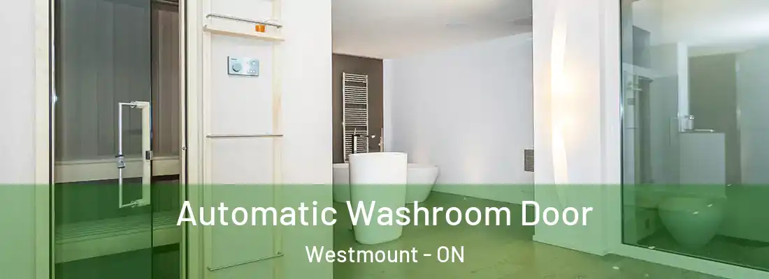  Automatic Washroom Door Westmount - ON