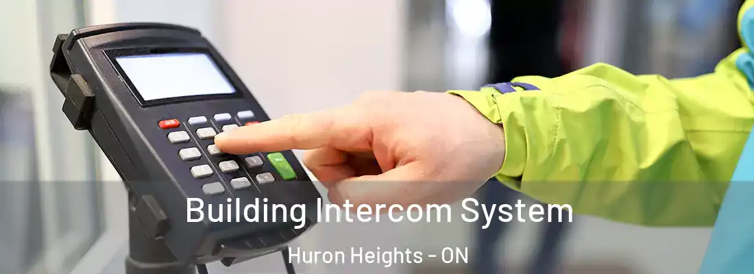 Building Intercom System Huron Heights - ON