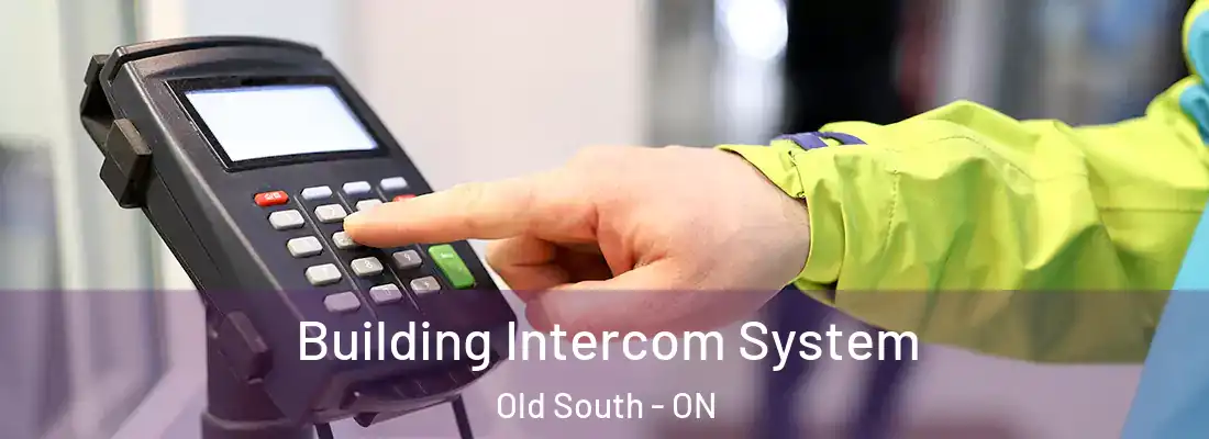  Building Intercom System Old South - ON
