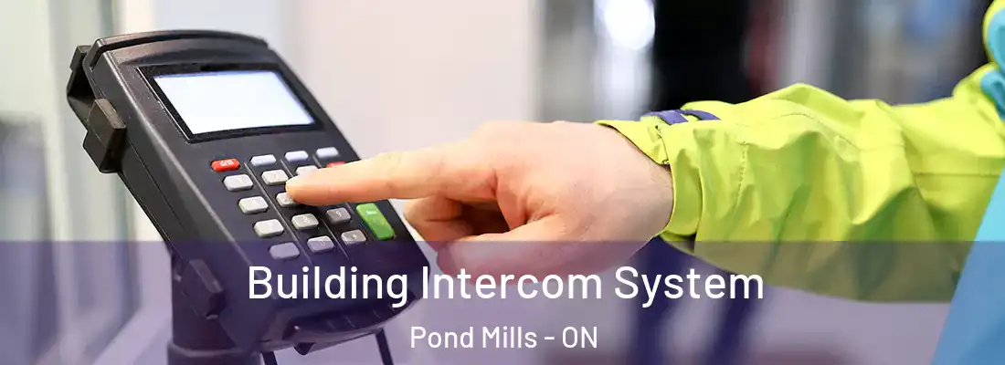 Building Intercom System Pond Mills - ON