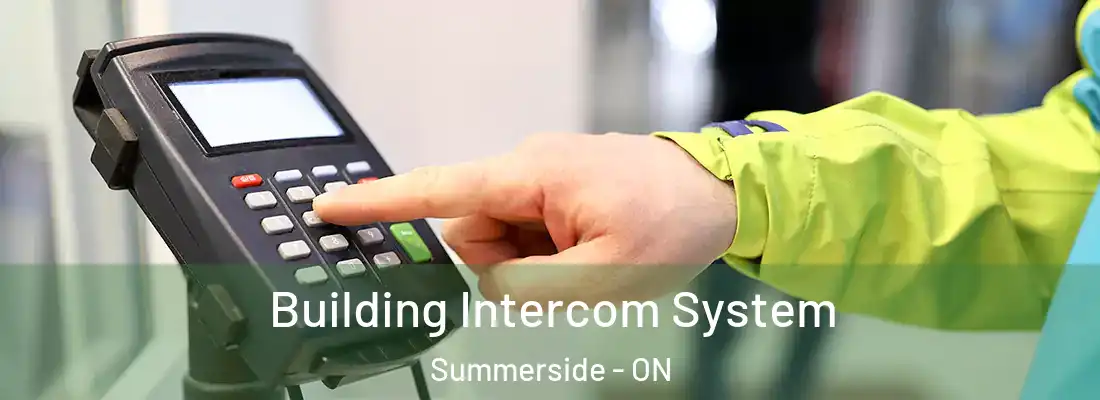  Building Intercom System Summerside - ON