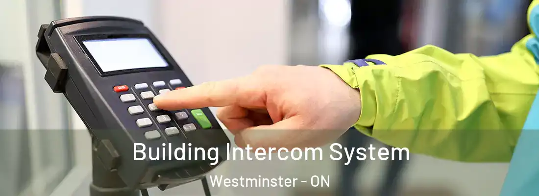  Building Intercom System Westminster - ON