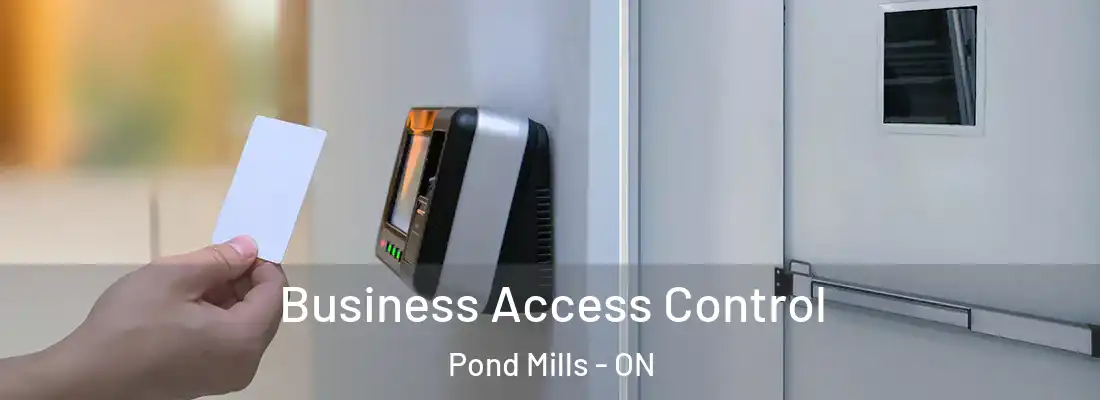  Business Access Control Pond Mills - ON