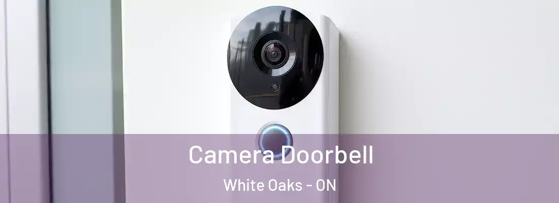 Camera Doorbell White Oaks - ON