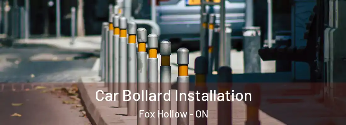  Car Bollard Installation Fox Hollow - ON