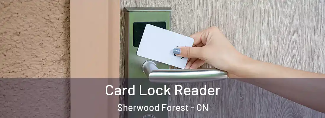  Card Lock Reader Sherwood Forest - ON