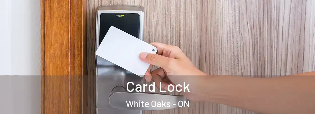  Card Lock White Oaks - ON