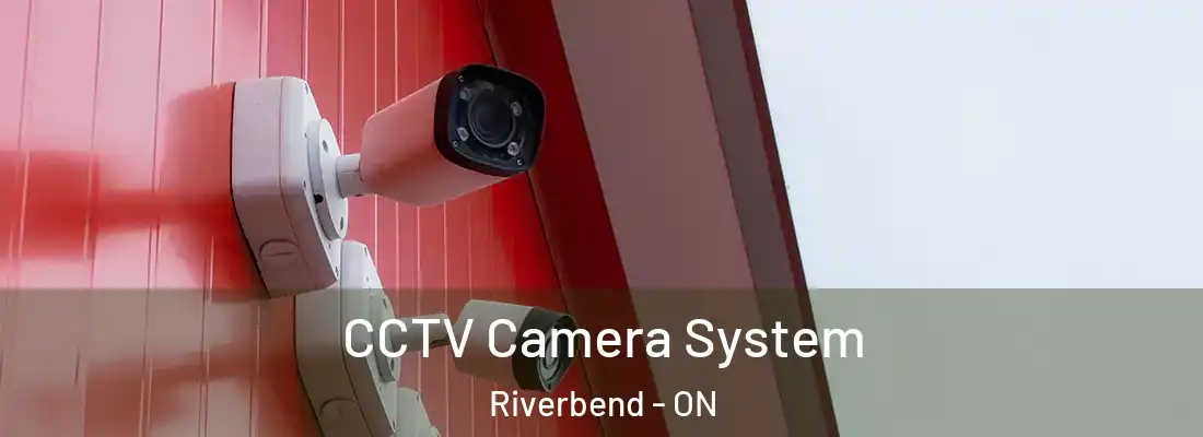  CCTV Camera System Riverbend - ON