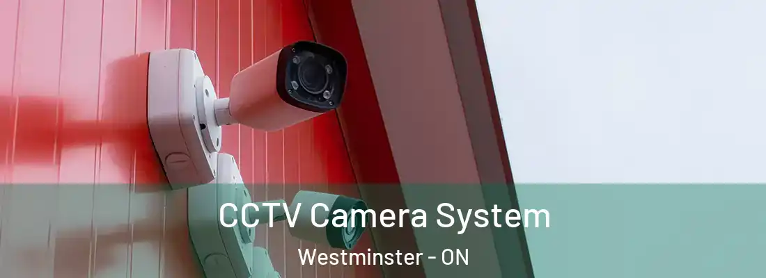  CCTV Camera System Westminster - ON