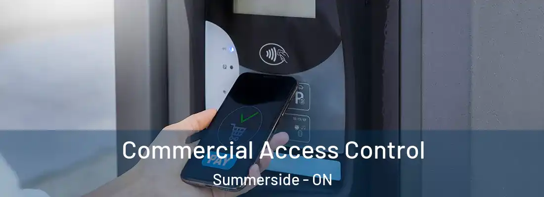  Commercial Access Control Summerside - ON