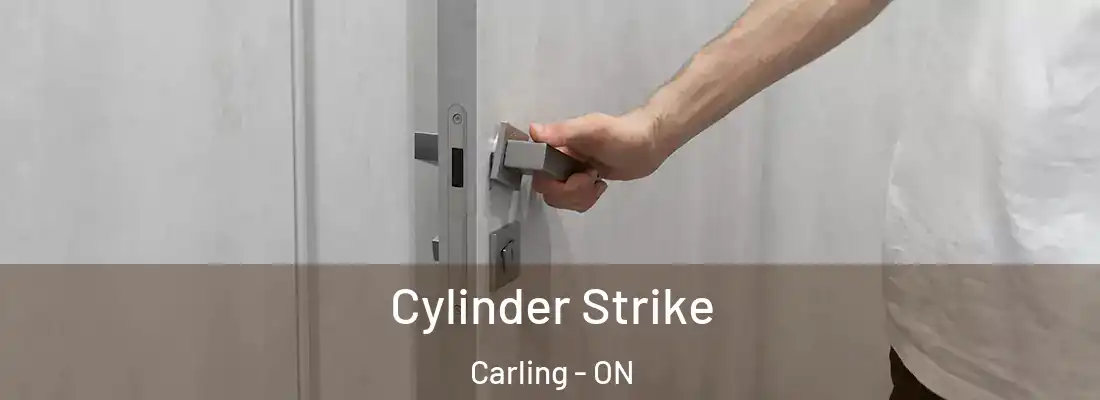  Cylinder Strike Carling - ON