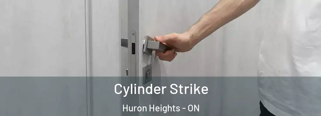  Cylinder Strike Huron Heights - ON