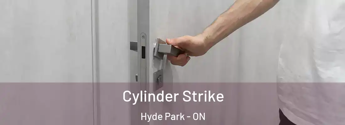  Cylinder Strike Hyde Park - ON