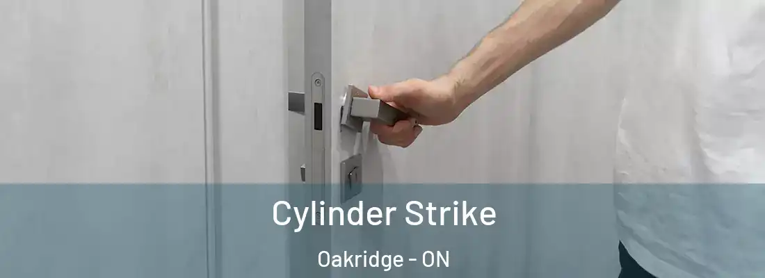  Cylinder Strike Oakridge - ON