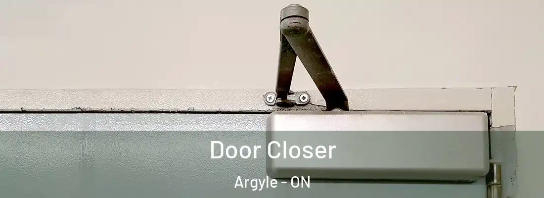 Door Closer Argyle - ON
