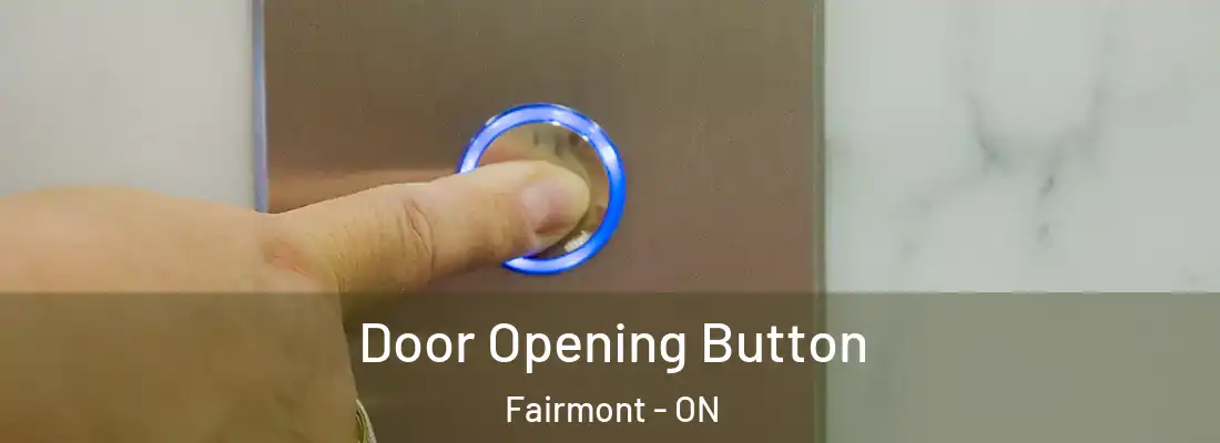  Door Opening Button Fairmont - ON