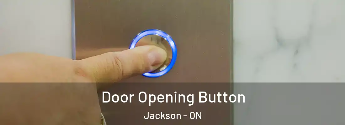  Door Opening Button Jackson - ON