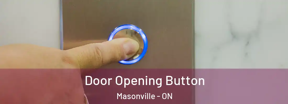  Door Opening Button Masonville - ON