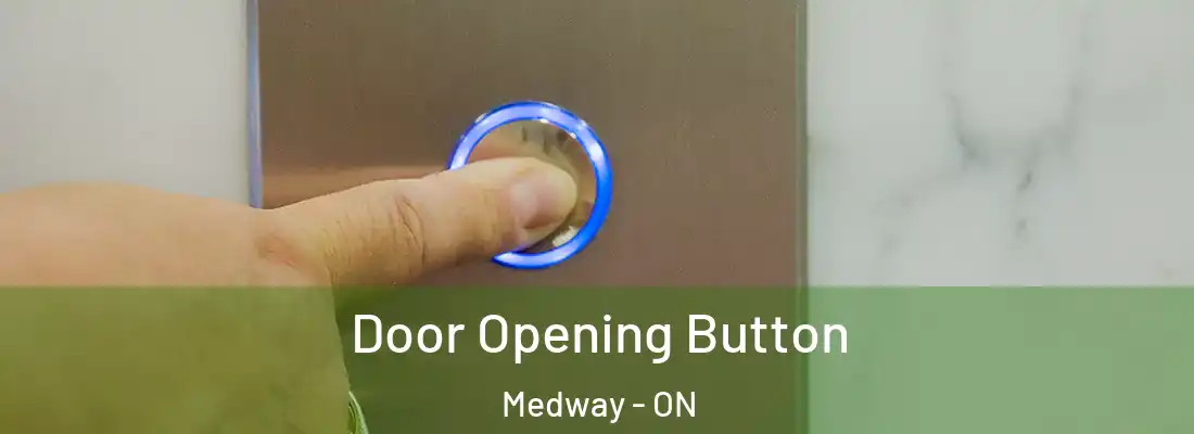  Door Opening Button Medway - ON