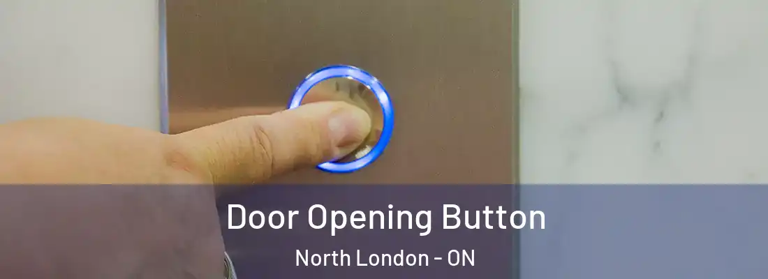  Door Opening Button North London - ON