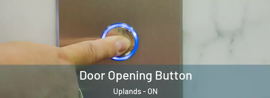  Door Opening Button Uplands - ON