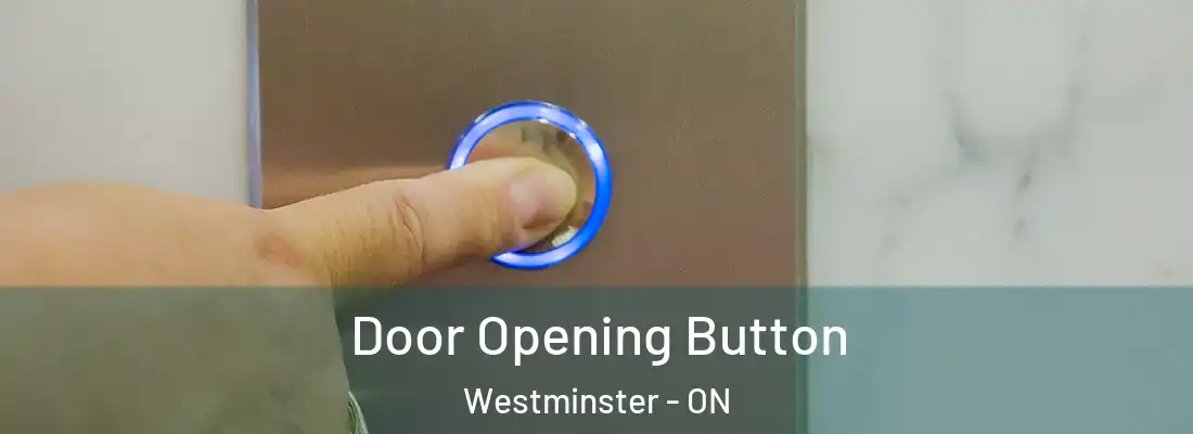  Door Opening Button Westminster - ON