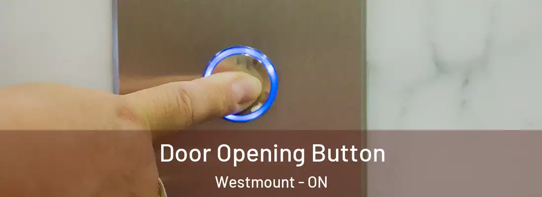  Door Opening Button Westmount - ON