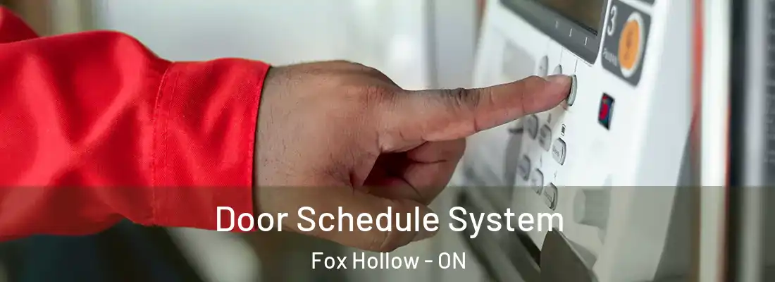  Door Schedule System Fox Hollow - ON
