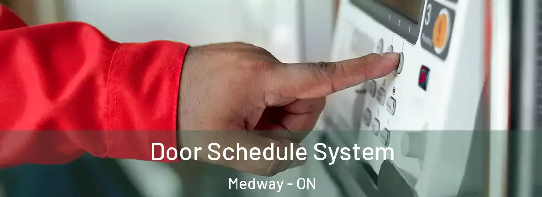 Door Schedule System Medway - ON