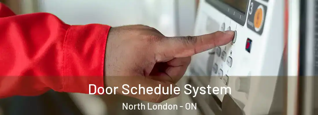  Door Schedule System North London - ON