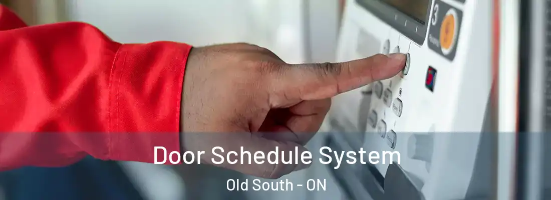  Door Schedule System Old South - ON