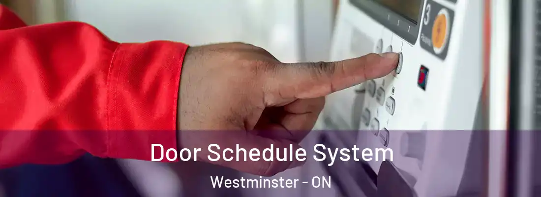  Door Schedule System Westminster - ON