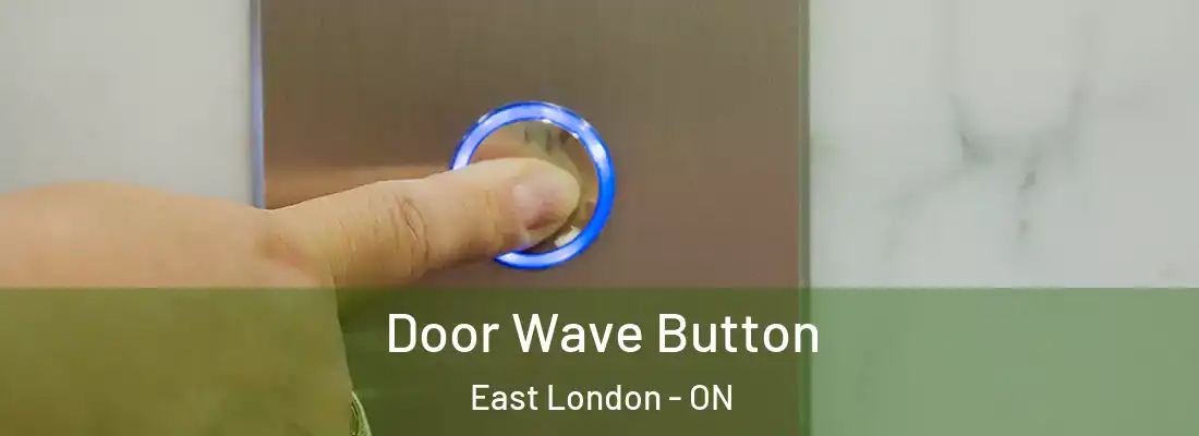  Door Wave Button East London - ON