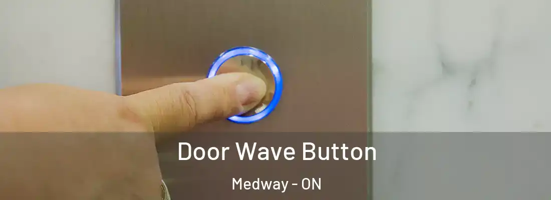  Door Wave Button Medway - ON