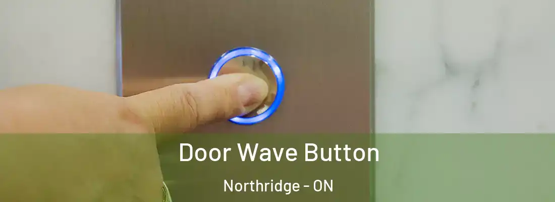  Door Wave Button Northridge - ON