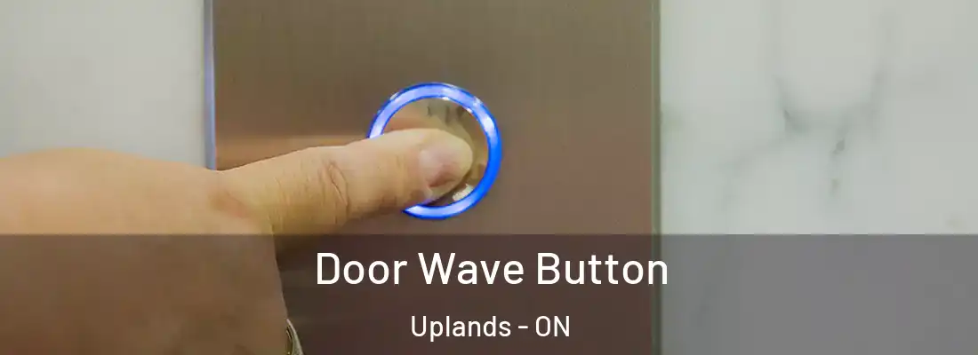  Door Wave Button Uplands - ON