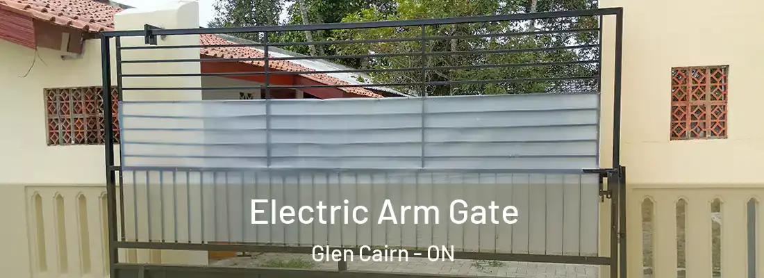  Electric Arm Gate Glen Cairn - ON