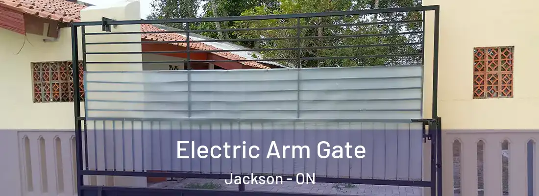  Electric Arm Gate Jackson - ON